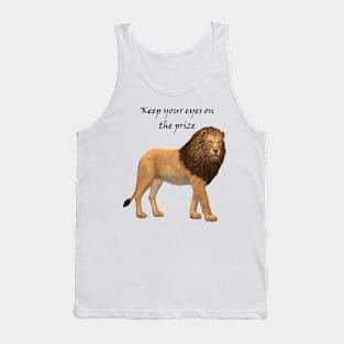Keep your eyes on the prize Tank Top